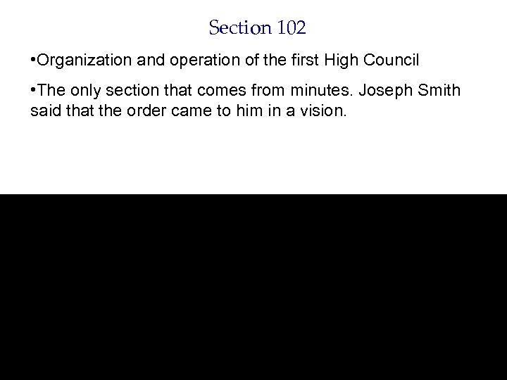 Section 102 • Organization and operation of the first High Council • The only