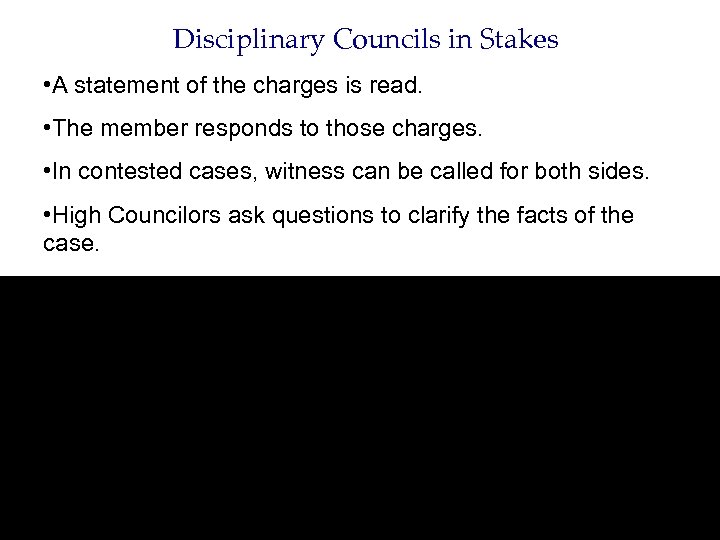 Disciplinary Councils in Stakes • A statement of the charges is read. • The