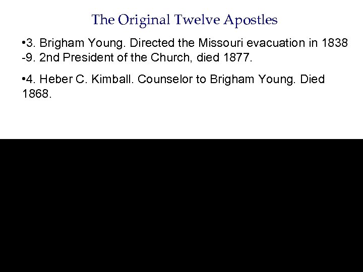 The Original Twelve Apostles • 3. Brigham Young. Directed the Missouri evacuation in 1838