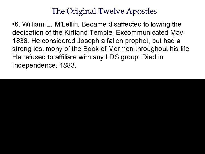 The Original Twelve Apostles • 6. William E. M’Lellin. Became disaffected following the dedication