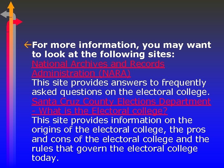ßFor more information, you may want to look at the following sites: National Archives