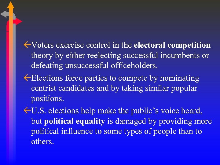 ßVoters exercise control in the electoral competition theory by either reelecting successful incumbents or