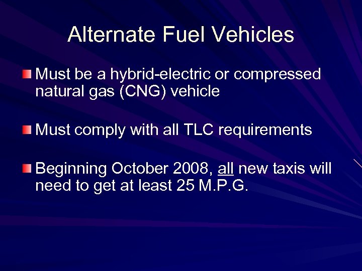 Alternate Fuel Vehicles Must be a hybrid-electric or compressed natural gas (CNG) vehicle Must