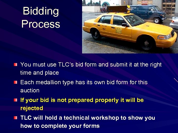 Bidding Process You must use TLC’s bid form and submit it at the right