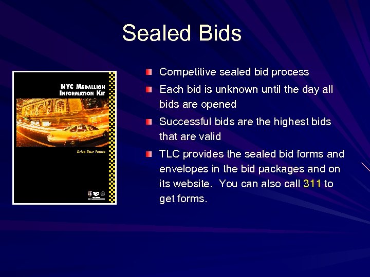 Sealed Bids Competitive sealed bid process Each bid is unknown until the day all