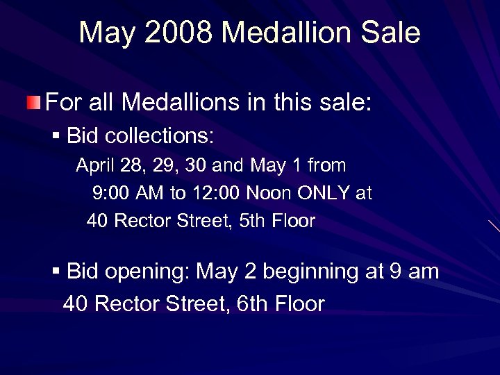 May 2008 Medallion Sale For all Medallions in this sale: § Bid collections: April