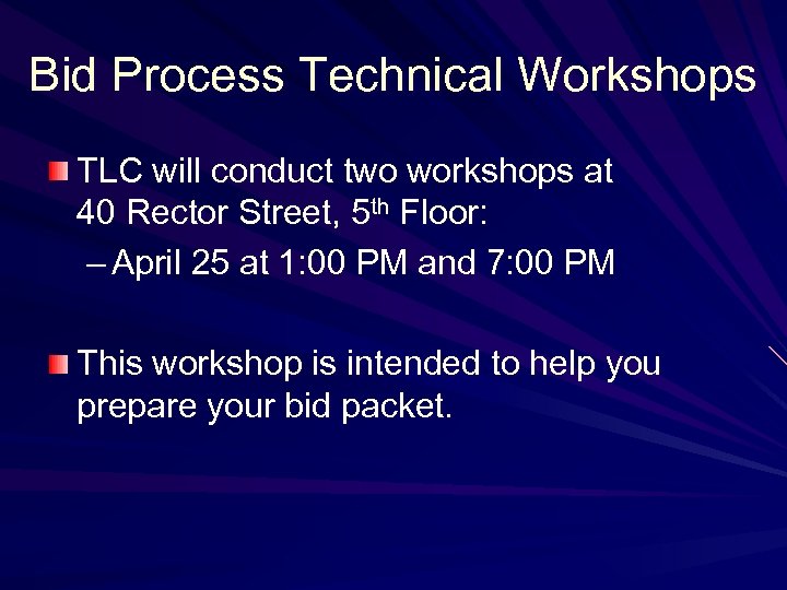 Bid Process Technical Workshops TLC will conduct two workshops at 40 Rector Street, 5
