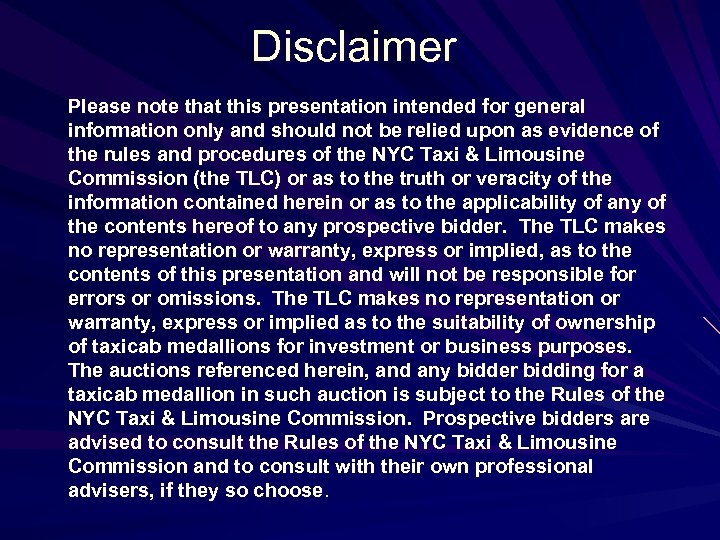 Disclaimer Please note that this presentation intended for general information only and should not