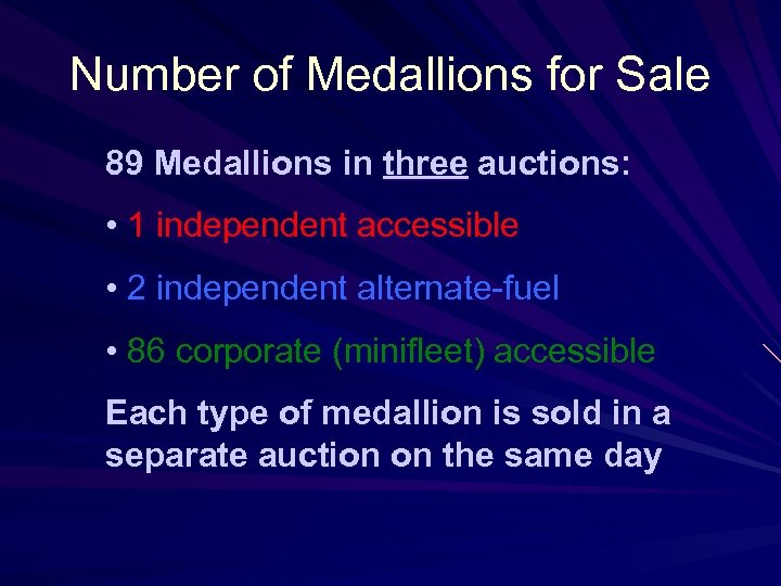 Number of Medallions for Sale 89 Medallions in three auctions: • 1 independent accessible