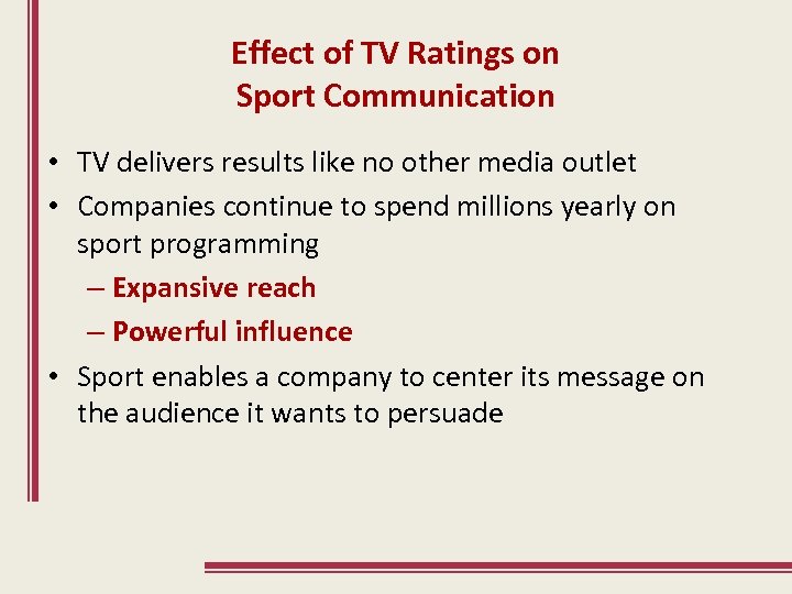 Effect of TV Ratings on Sport Communication • TV delivers results like no other