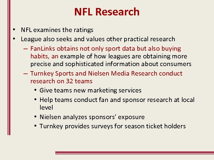 NFL Research • NFL examines the ratings • League also seeks and values other