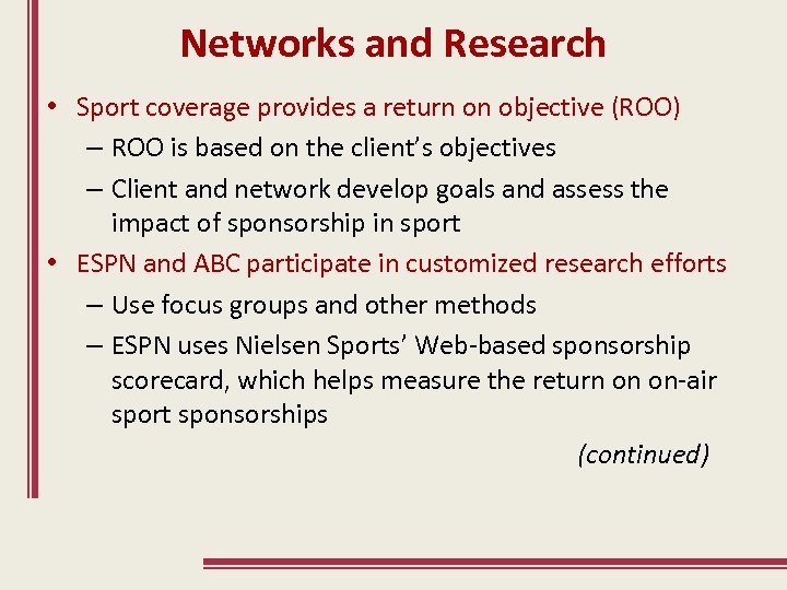 Networks and Research • Sport coverage provides a return on objective (ROO) – ROO