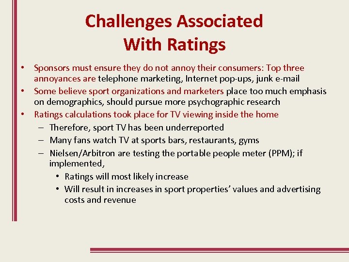 Challenges Associated With Ratings • Sponsors must ensure they do not annoy their consumers: