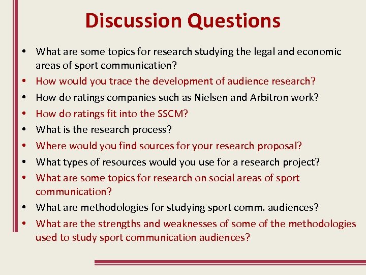 Discussion Questions • What are some topics for research studying the legal and economic