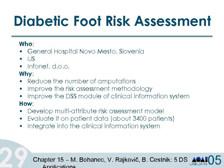 Diabetic Foot Risk Assessment Who: • General Hospital Novo Mesto, Slovenia • IJS •