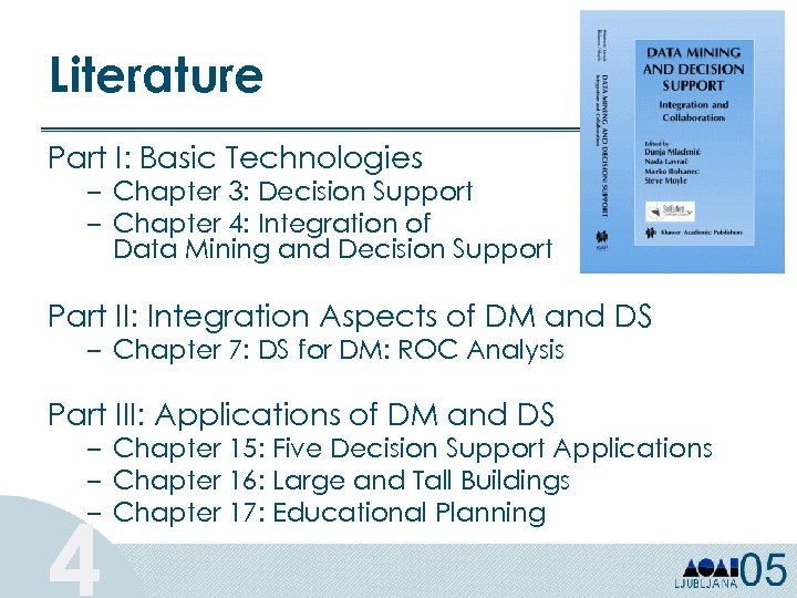 Literature Part I: Basic Technologies – Chapter 3: Decision Support – Chapter 4: Integration