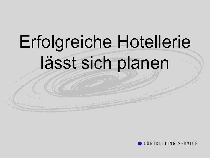 Erfolgreiche Hotellerie lässt sich planen 