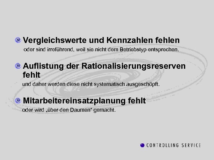 Vergleichswerte und Kennzahlen fehlen oder sind irreführend, weil sie nicht dem Betriebstyp entsprechen. Auflistung