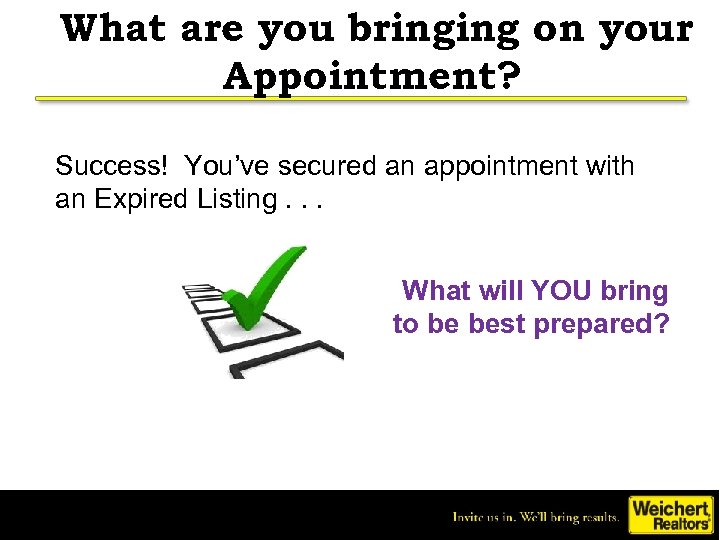 What are you bringing on your Appointment? Success! You’ve secured an appointment with an