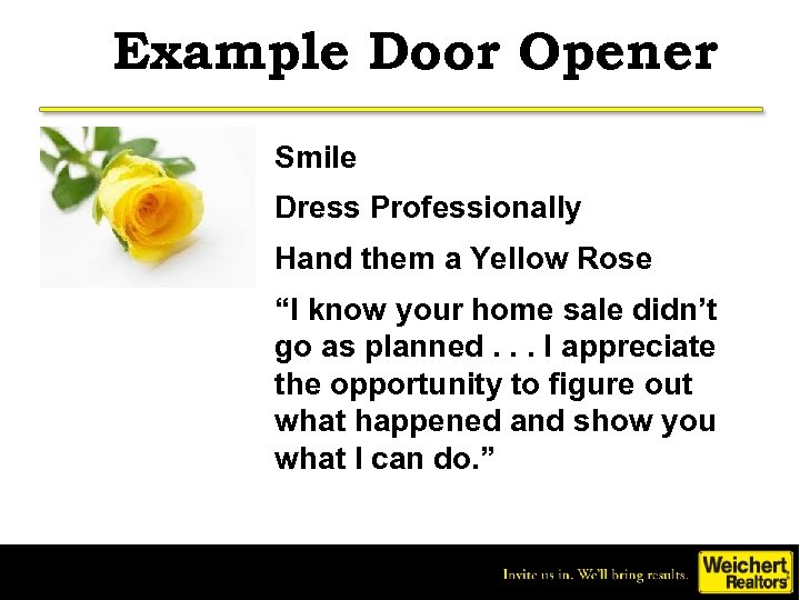 Example Door Opener Smile Dress Professionally Hand them a Yellow Rose “I know your