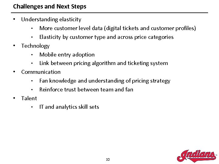 Challenges and Next Steps • Understanding elasticity • More customer level data (digital tickets