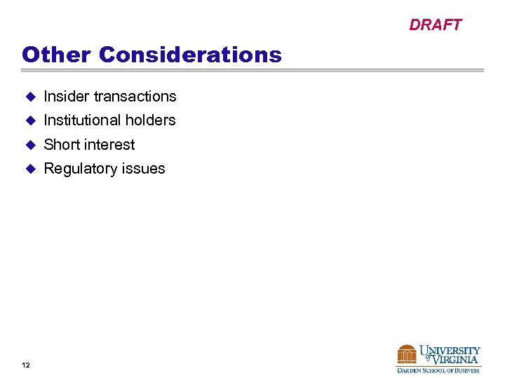 DRAFT Other Considerations u Insider transactions u Institutional holders u Short interest u Regulatory