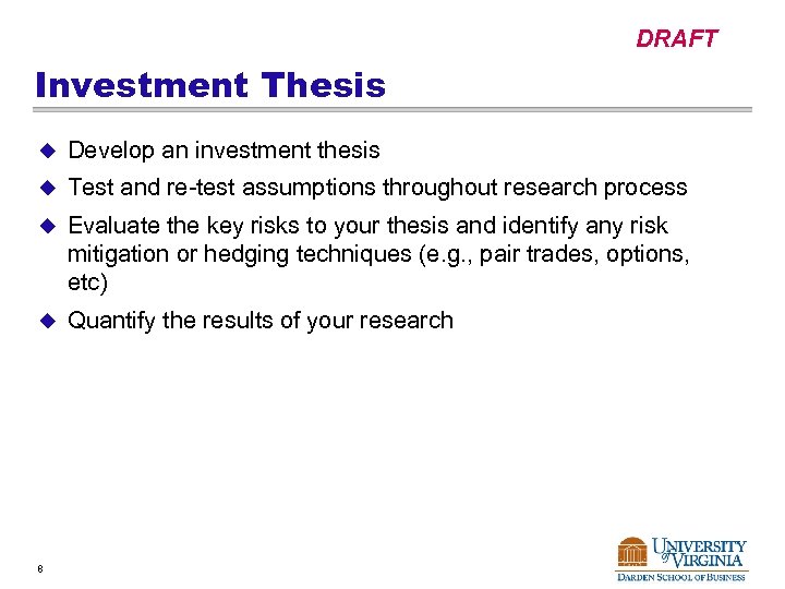 DRAFT Investment Thesis u Develop an investment thesis u Test and re-test assumptions throughout