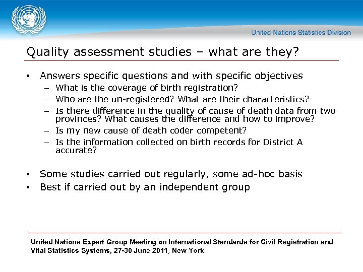 Quality assessment studies – what are they? • Answers specific questions and with specific