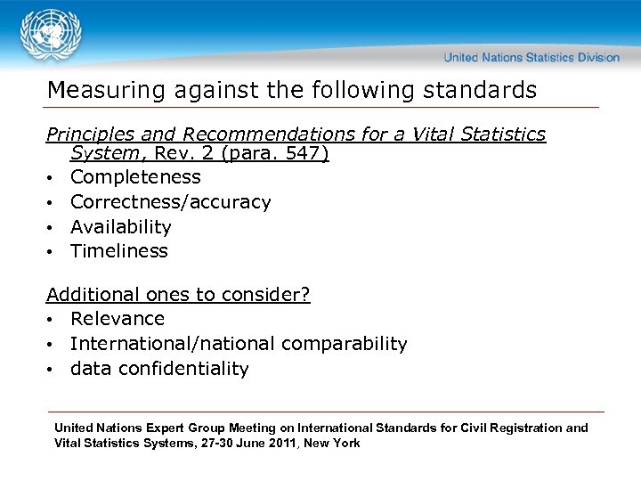 Measuring against the following standards Principles and Recommendations for a Vital Statistics System, Rev.