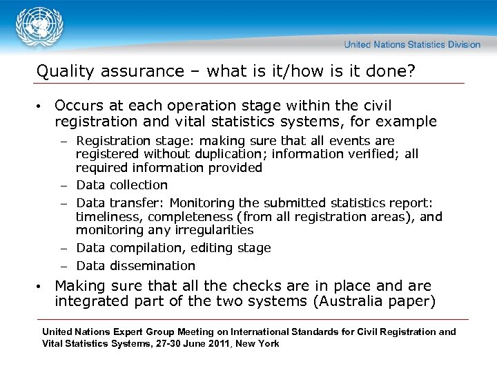 Quality assurance – what is it/how is it done? • Occurs at each operation