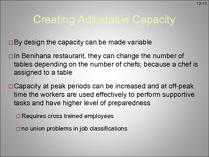 12 -10 Creating Adjustable Capacity ¨ By design the capacity can be made variable