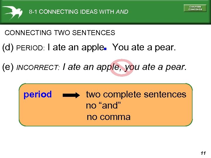 8 -1 CONNECTING IDEAS WITH AND CONNECTING TWO SENTENCES . (d) PERIOD: I ate