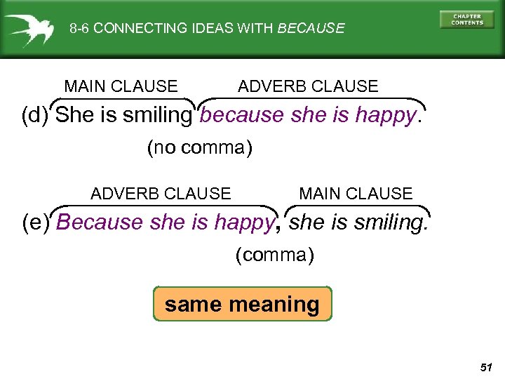 8 -6 CONNECTING IDEAS WITH BECAUSE MAIN CLAUSE ADVERB CLAUSE (d) She is smiling