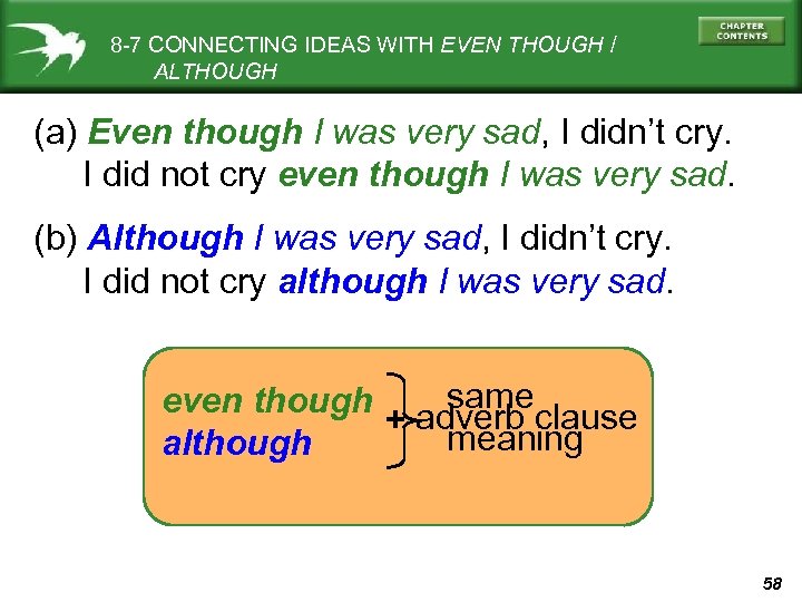 8 -7 CONNECTING IDEAS WITH EVEN THOUGH / ALTHOUGH (a) Even though I was