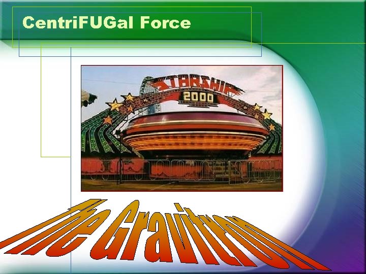 Centri. FUGal Force 