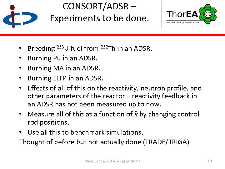 CONSORT/ADSR – Experiments to be done. Breeding 233 U fuel from 232 Th in