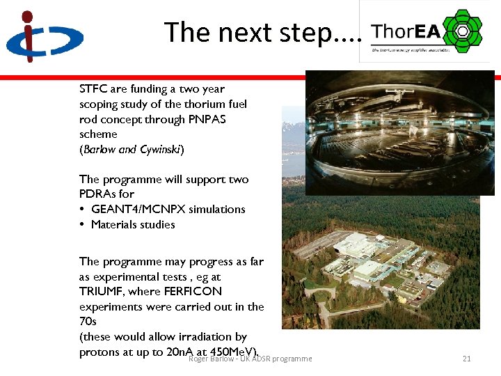 The next step. . STFC are funding a two year scoping study of the