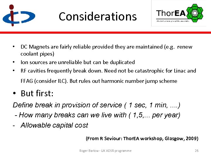 Considerations • DC Magnets are fairly reliable provided they are maintained (e. g. renew