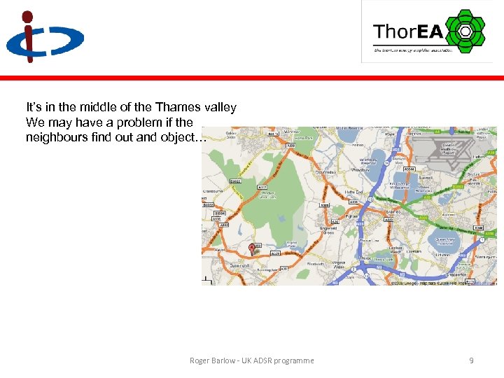 It’s in the middle of the Thames valley We may have a problem if