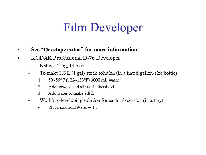 Film Developer • • See “Developers. doc” for more information KODAK Professional D-76 Developer