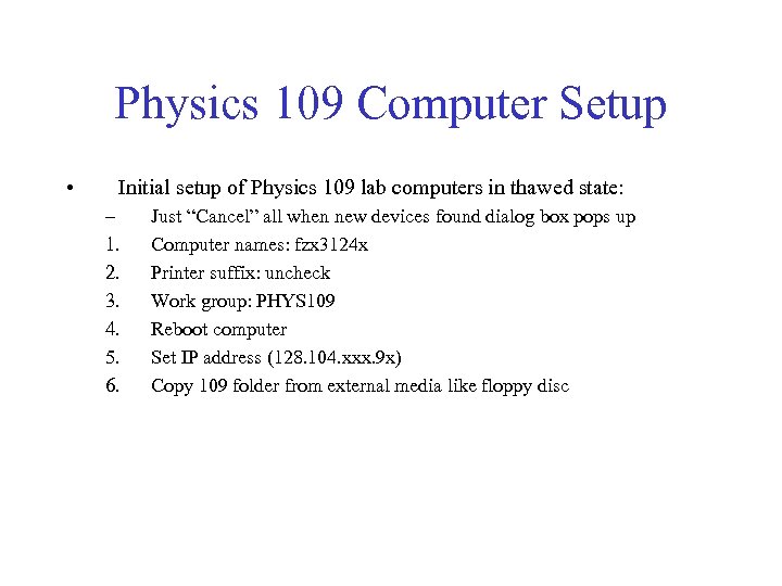 Physics 109 Computer Setup • Initial setup of Physics 109 lab computers in thawed
