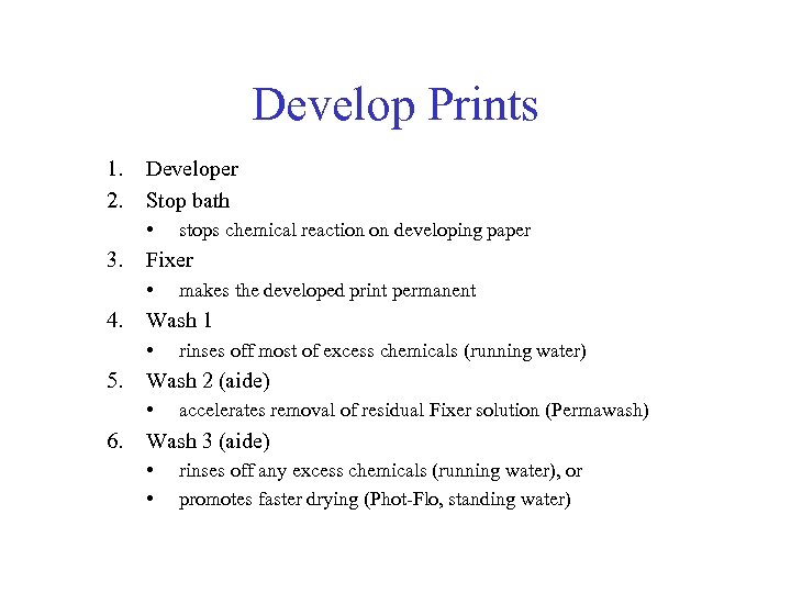 Develop Prints 1. 2. Developer Stop bath • 3. Fixer • 4. rinses off