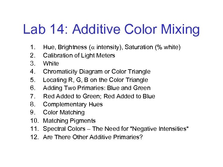 Lab 14: Additive Color Mixing 1. 2. 3. 4. 5. 6. 7. 8. 9.