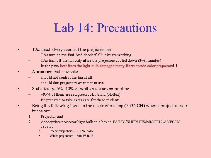 Lab 14: Precautions • TAs must always control the projector fan – – –