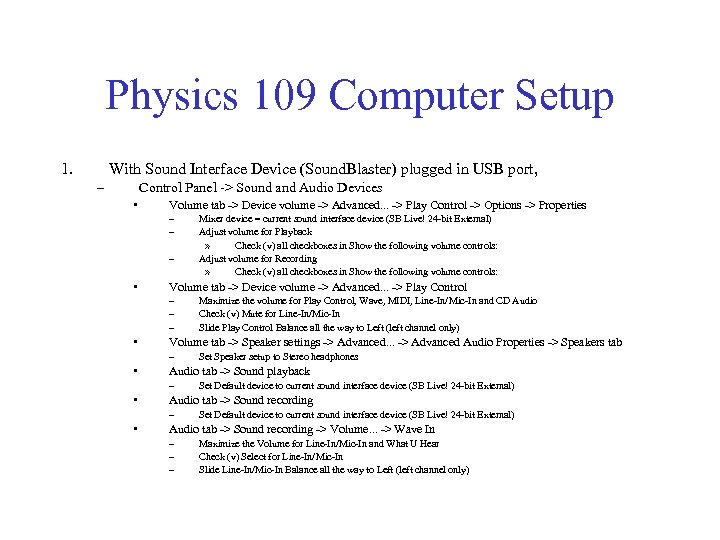Physics 109 Computer Setup 1. With Sound Interface Device (Sound. Blaster) plugged in USB