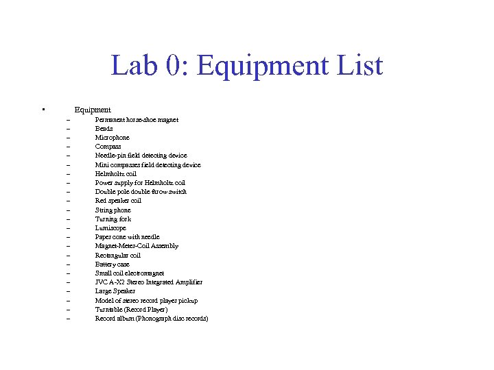 Lab 0: Equipment List • Equipment – – – – – – Permanent horse-shoe