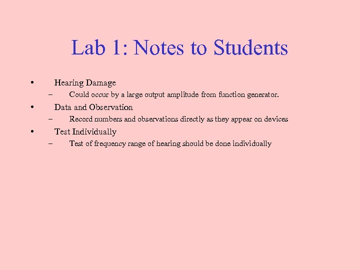 Lab 1: Notes to Students • Hearing Damage – • Could occur by a