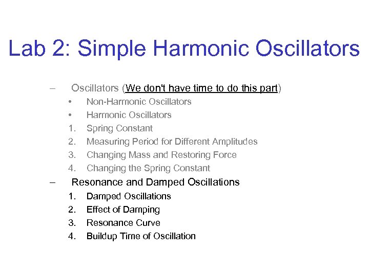 Lab 2: Simple Harmonic Oscillators – Oscillators (We don't have time to do this