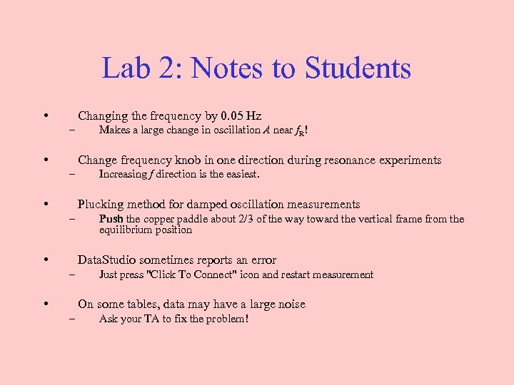Lab 2: Notes to Students • Changing the frequency by 0. 05 Hz –