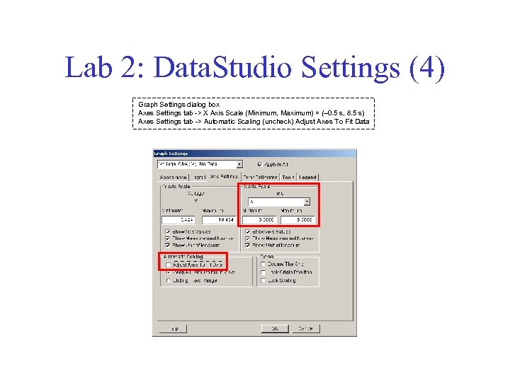 Lab 2: Data. Studio Settings (4) Graph Settings dialog box Axes Settings tab ->